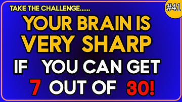 YOUR BRAIN IS VERY SHARP IF YOU CAN GET 7 OUT OF 35 #generalknowledge
