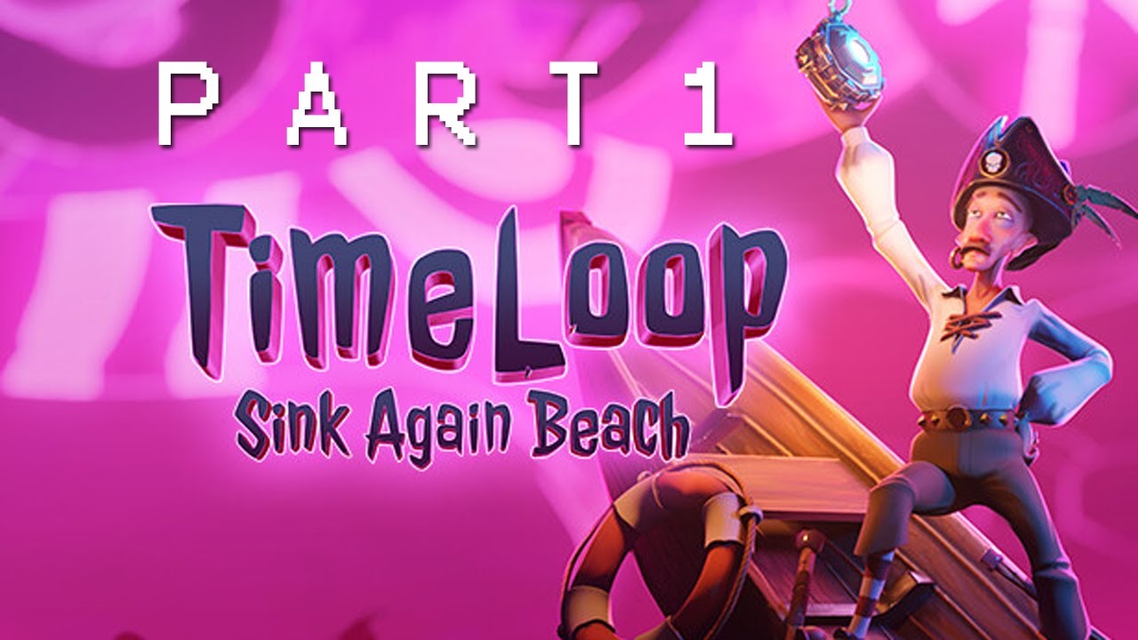 Timeloop: Sink Again Beach - Part 1 | Gameplay PC | SRB