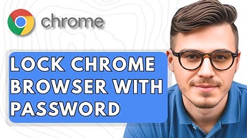 How To Lock Google Chrome Browser With Password [2025 Guide]