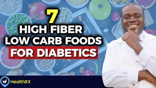 7 High Fiber Low Carb Foods For Diabetics by HealthRX 849 views 4 months ago 9 minutes, 21 seconds