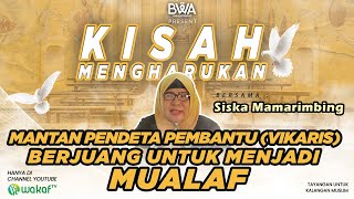 KISAH MENGHARUKAN MANTAN PENDETA PEMBANTU (VIKARIS) BERJUANG UNTUK MENJADI MUALAF