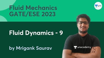 L9 | Fluid Dynamics - 9 | Fluid Mechanics course for GATE/ESE 2023 | Mrigank Saurav