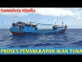 Proses Penangkapan Longline Tuna Di Samudera Hindia