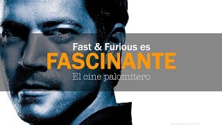 Fast & Furious es FASCINANTE  El cine palomitero [Parte 1]