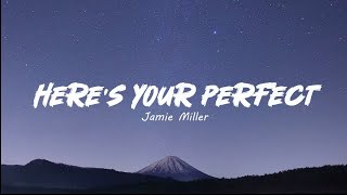 Here's Your Perfect - Jamie Miller Lyrics @jamiemillmusic