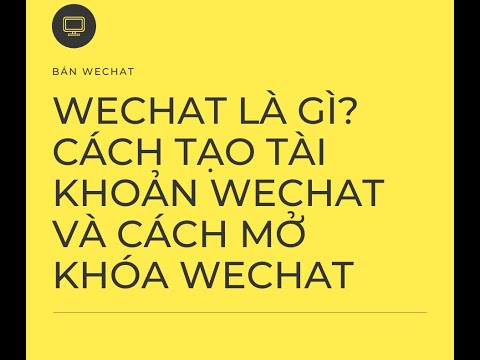 Video Wechat là gì? Cách tạo tài khoản wechat và cách mở... - YouTube