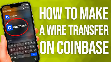 How To Make A Wire Transfer On Coinbase: Step-by-Step Guide!