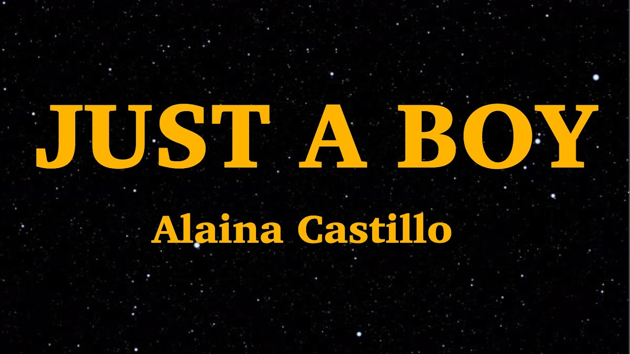 Alaina Castillo - Just A Boy (Lyrics) | We Are Lyrics