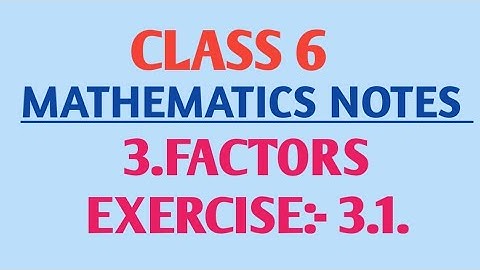 class 6/maths notes/CBSE/3.Factors/Exercise 3.1.