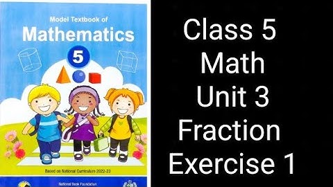 Class 5 Math | Unit 3 Fractions | Exercise 1 Complete Solution | NBF Federal Board