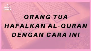 Cara Menghafal Al-Quran Untuk Orang yang Sudah Tua