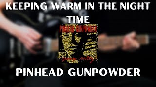 Pinhead Gunpowder - Keeping Warm In the Night Time (Guitar Cover)
