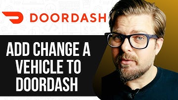 HOW TO ADD CHANGE A VEHICLE TO DOORDASH - 2025 FULL GUIDE