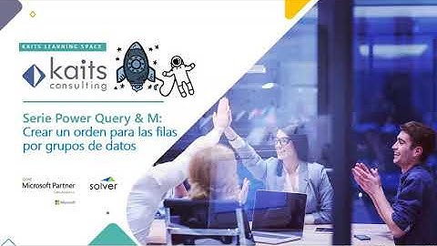 Serie Power Query & M - Capítulo XXVIII: Crear un orden para las filas por grupos de datos