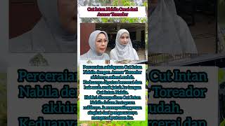 Cut Intan Nabila Cerai dari Armor Toreador