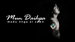 Madu N Nga Ai Zawn- Earth Day 2023 Kachin New Song by Mun Daihpa