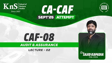 KnS I CA - CAF 8 I A.A I Basic Concepts I Sir M. Sajid Kapadia I Lecture 2