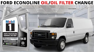 How To Change The Oil And Oil Filter For A Ford Econoline E250 Van (E150, E250, E350) Oil Change