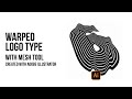 Warped Logo Type with Mesh tool | adobe illustrator tutorial