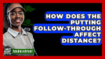 How Does The Putting Follow-through Affect Distance? - The Golf Xpert