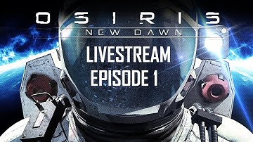 OSIRIS NEW DAWN EP 1 | GAMEPLAY | MULTIPLAYER | LIVESTREAM