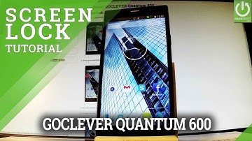 Set Up Screen Lock in GOCLEVER Quantum 600 - Pattern / Password