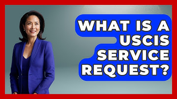 What Is A USCIS Service Request? - US Citizenship Immigration Guide