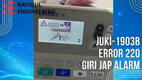 Juki LK -1903B Error -220.juki-1903b Giri jap alarm#rafiqul Engeenirng