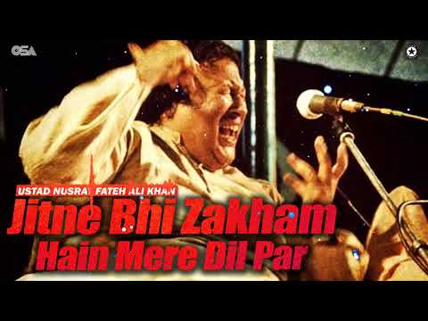 Jitne Bhi Zakham Hai Mere Dil Par Nusrat Fateh Ali Khan  OSA Worldwide