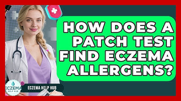 How Does A Patch Test Find Eczema Allergens? - Eczema Help Hub