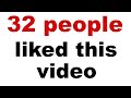 32 People Liked This Video