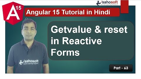 get value and reset in Reactive Forms in Angular 15 | Forms | Angular 15 Tutorial in Hindi
