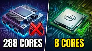 Why is a 288-core chip weaker than an 8-core one? Why You Don’t Actually Want a 288-Core CPU?