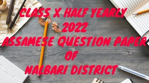 Class X | Half Yearly Exam 2022 | Assamese | HSLC 2023 | Nalbari District | learn with me assamese