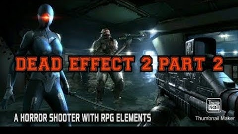 #Dead Effect 2 (No Commentary) Game Play Part 2