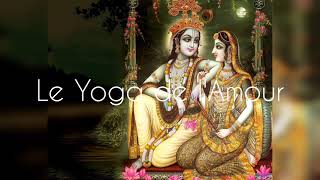 Le Yoga de l'Amour - Poésie amoureuse et érotique indienne