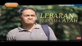 FILM BIOSKOP - LEBARAN BERSAMA AYAH