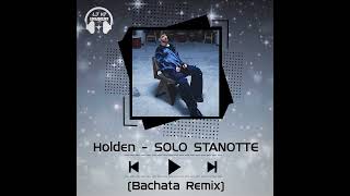 Holden - Solo Stanotte (Bachata Remix) #Holden #SoloStanotte #Bachata #BachataRemix #LucaJdeejay