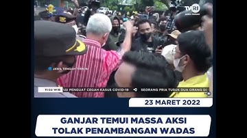 Ganjar Temui Massa Aksi Tolak Penambangan Wadas