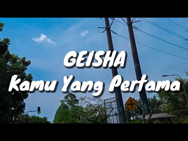 Geisha - Kamu Yang Pertama (Lirik) class=