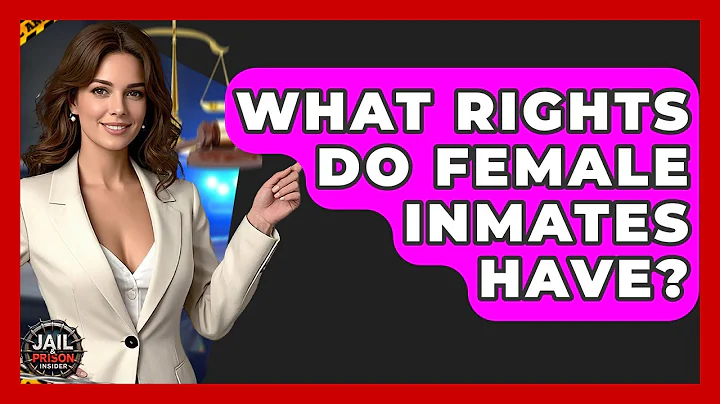What Rights Do Female Inmates Have? - Jail & Prison Insider