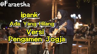 ADA YANG HILANG - IPANG COVER BY MUSISI JOGJA PROJECT