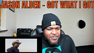 JASON ALDEN - GOT WHAT I GOT REACTION