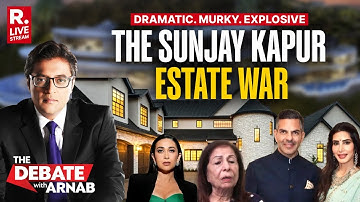 Debate With Arnab LIVE: Fight Over Sunjay Kapur