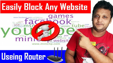 আপনার রউটার দিয়ে যেভাবে ব্লক করবেন যে কোন ওয়েবসাইট | Easily Block any website using Router