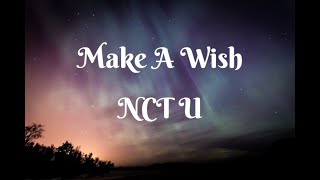 NCT U - Make A Wish (Birthday Song) (Lyrics)