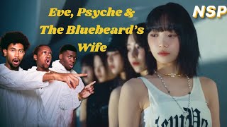 Le Sserafim 르세라핌 Eve, Psyche & The Bluebeards Wife Official Mv Reaction.