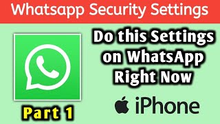 Whatsapp Security Settings || Do these Settingson WhatsApp Right Now on iPhone || Hindi || Part 1