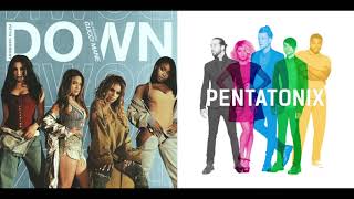 First Things Down (Pentatonix ft. Fifth Harmony) [MASHUP]