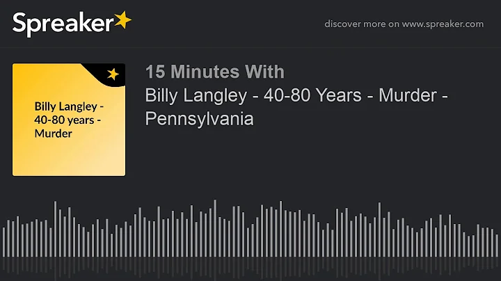 Billy Langley - 40-80 Years - Murder - Pennsylvania